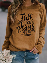 Fall For Jesus He Never Leaves Print Sweatshirt