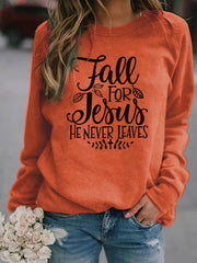 Fall For Jesus He Never Leaves Print Sweatshirt